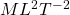 ML^2T^{-2}