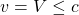 v=V\leq c