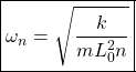 \begin{equation*} \boxed{\omega_n=\sqrt{\dfrac{k}{mL_0^2n}}}\end{equation*}