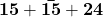 \bf 15+\bar {15}+24