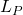 L_P