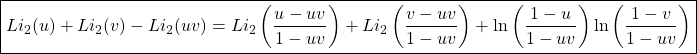 \[\boxed{Li_2(u)+Li_2(v)-Li_2(uv)=Li_2\left(\dfrac{u-uv}{1-uv}\right)+Li_2\left(\dfrac{v-uv}{1-uv}\right)+\ln\left(\dfrac{1-u}{1-uv}\right)\ln\left(\dfrac{1-v}{1-uv}\right)}\]