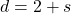d=2+s