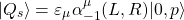 \begin{equation*}\vert Q_s\rangle=\varepsilon_{\mu}\alpha^\mu_{-1}(L,R)\vert 0,p\rangle\end{equation*}