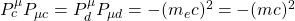 P^\mu_c P_{\mu c}=P^\mu_d P_{\mu d}=-(m_e c)^2=-(mc)^2