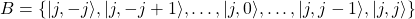 B=\left\{ \vert j,-j\rangle ,\vert j,-j+1\rangle,\ldots,\vert j,0\rangle,\ldots,\vert j,j-1\rangle,\vert j,j\rangle\right\}