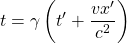 \[ t=\gamma \left( t'+\dfrac{vx'}{c^2}\right)\]