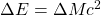 \Delta E=\Delta Mc^2