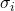 \sigma_i