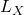 L_X