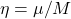 \eta=\mu/M