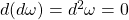 d(d\omega)=d^2\omega=0