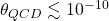 \theta_{QCD}\lesssim 10^{-10}