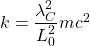 k=\dfrac{\lambda_C^2}{L_0^2}mc^2