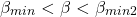 \[ \beta_{min}<\beta<\beta_{min2}\]