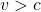 v>c