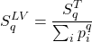 \[ \displaystyle{ S_q^{LV}= \dfrac{S_q^T}{\sum_i p_i ^q}}\]