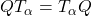 QT_\alpha=T_\alpha Q