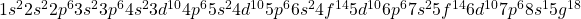 1s^2 2s^2 2p^6 3s^2 3p^6 4s^2 3d^{10} 4p^6 5s^2 4d^{10} 5p^6 6s^2 4f^{14} 5d^{10}6p^6 7s^2 5f^{14}6d^{10} 7p^6 8s^1 5g^{18}