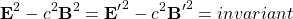 \[ \mathbf{E}^2-c^2\mathbf{B}^2=\mathbf{E'}^2-c^2\mathbf{B'}^2=invariant\]