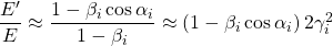 \dfrac{E'}{E}\approx \dfrac{1-\beta_i\cos\alpha_i}{1-\beta_i}\approx \left(1-\beta_i\cos\alpha_i\right)2\gamma_i^2