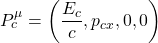 P^\mu_c=\left(\dfrac{E_c}{c},p_{cx},0,0\right)