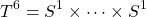 \begin{equation*}T^6=S^1\times \cdots\times S^1\end{equation*}