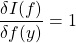 \dfrac{\delta I(f)}{\delta f(y)}=1