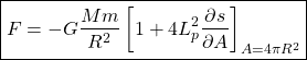 \[ \boxed{F=-G\dfrac{Mm}{R^2}\left[1+4L_p^2\dfrac{\partial s}{\partial A}\right]_{A=4\pi R^2}}\]