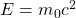E=m_0c^2