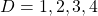 D=1,2,3,4