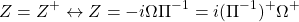\begin{equation*}  Z=Z^+\leftrightarrow Z=-i\Omega\Pi^{-1}=i(\Pi^{-1})^+\Omega^+\end{equation*}