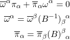 \begin{align*}\overline{\omega}^\alpha\pi_\alpha+\overline{\pi}_\alpha\omega^\alpha=0\\ \overline{\omega}^\alpha=\overline{\omega}^\beta(B^{-1})_\beta^{\;\;\alpha}\\ \overline{\pi}_\alpha=\overline{\pi}_\beta(B)^\beta_{\;\;\alpha}\end{align*}