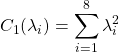 \displaystyle{C_1(\lambda_i)=\sum_{i=1}^8\lambda_i^2}