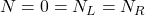 N=0=N_L=N_R