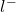 l^-