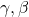 \gamma, \beta