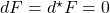 dF=d^\star F=0