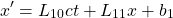 \[ x'=L_{10}ct+L_{11}x+b_1\]