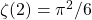 \zeta (2)=\pi^2/6
