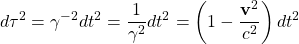 \[ d\tau^2=\gamma^{-2}dt^2=\dfrac{1}{\gamma^2}dt^2=\left(1-\dfrac{\mathbf{v}^2}{c^2}\right)dt^2\]