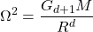 \[\Omega^2=\dfrac{G_{d+1}M}{R^{d}}\]