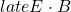 late E\cdot B