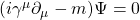 (i\gamma ^\mu \partial_\mu - m) \Psi =0