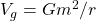 V_g=Gm^2/r