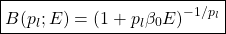 \[ \boxed{B(p_l;E)=\left(1+p_l\beta_0E\right)^{-1/p_l}}\]