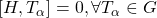 \left[H,T_\alpha\right]=0,\forall T_\alpha\in G