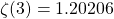 \zeta(3)=1\mbox{.}20206
