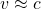 v\approx c