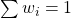 \sum w_i=1